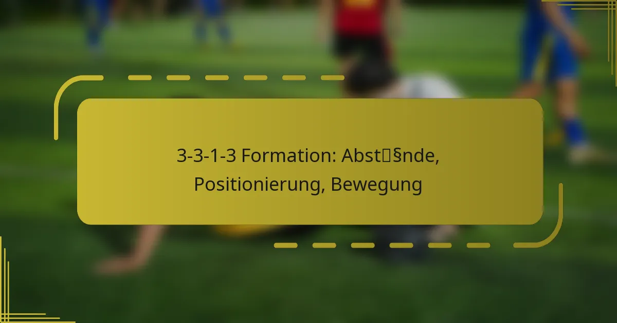 3-3-1-3 Formation: Abstände, Positionierung, Bewegung
