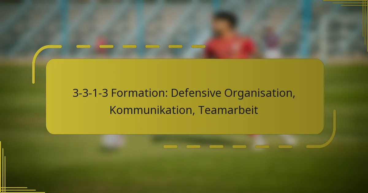 3-3-1-3 Formation: Defensive Organisation, Kommunikation, Teamarbeit