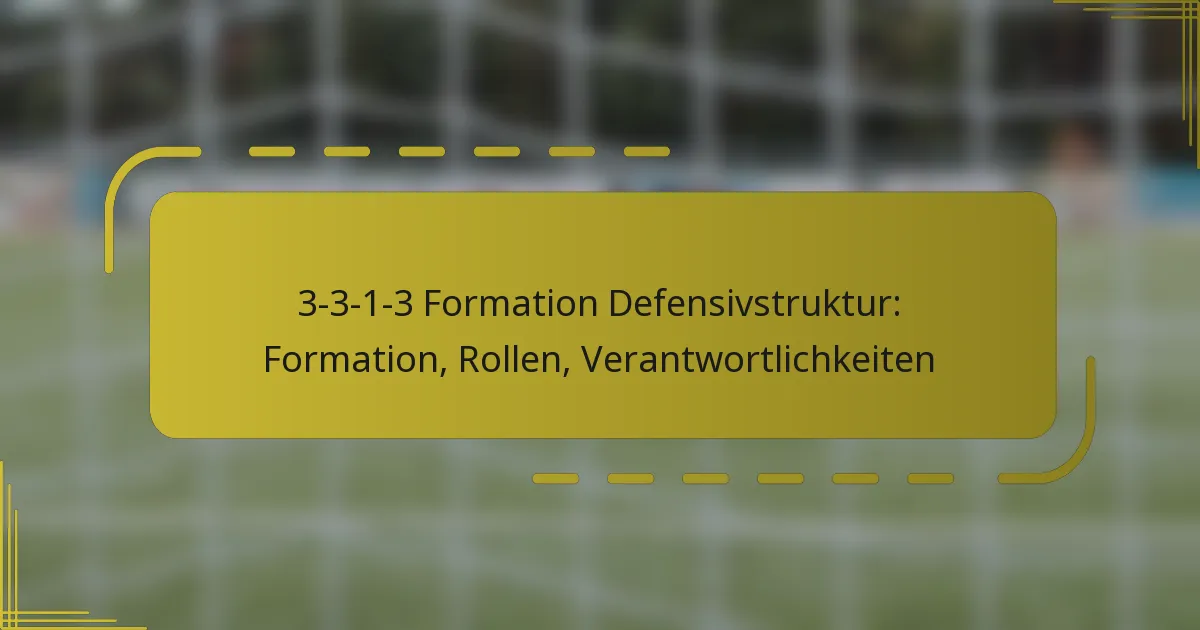 3-3-1-3 Formation Defensivstruktur: Formation, Rollen, Verantwortlichkeiten