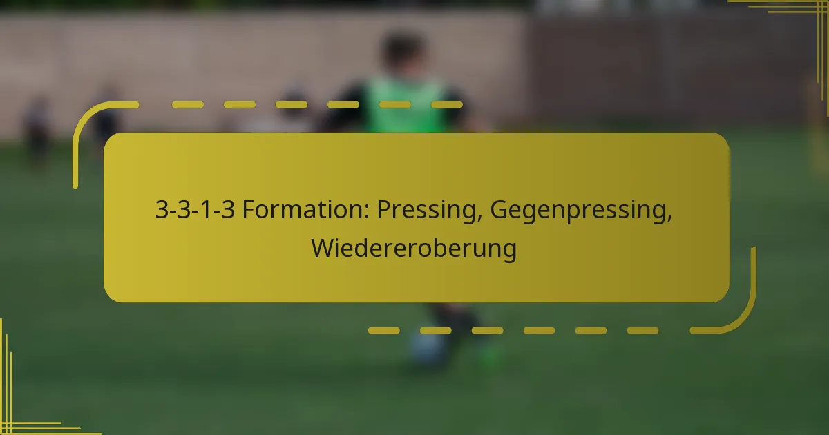 3-3-1-3 Formation: Pressing, Gegenpressing, Wiedereroberung