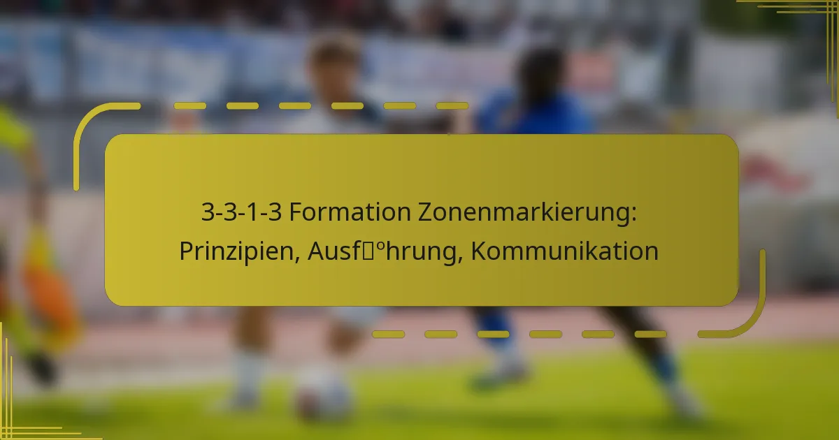 3-3-1-3 Formation Zonenmarkierung: Prinzipien, Ausführung, Kommunikation