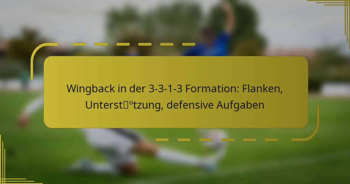 Wingback in der 3-3-1-3 Formation: Flanken, Unterstützung, defensive Aufgaben